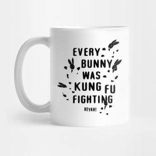 Every Bunny Was Kung fu Fighting Mug